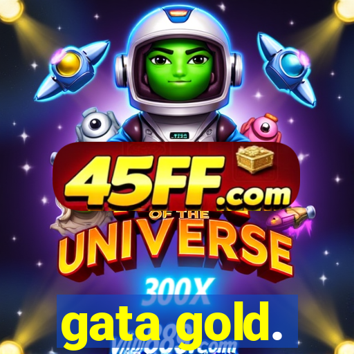 gata gold.